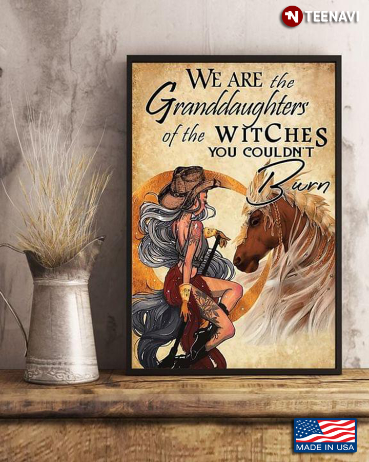 Vintage Cowgirl With Horse And Crescent Moon We Are The Granddaughters Of The Witches You Couldn’t Burn
