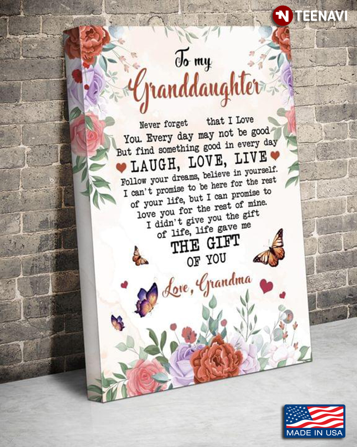 Floral Theme Grandma & Baby To My Granddaughter Never Forget That I Love You Every Day May Not Be Good But Find Something Good In Every Day