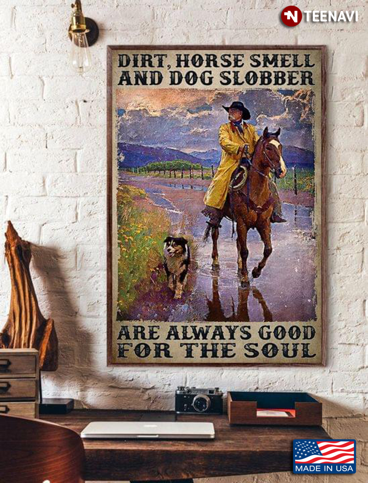 Vintage Old Cowboy Riding Horse With His Dog Dirt, Horse Smell And Dog Slobber Are Always Good For The Soul