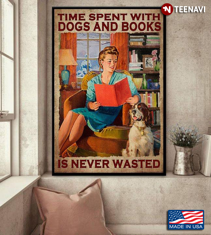 Vintage Smiling Woman Reading Book & Her Dog Sitting Next To Her Time Spent With Dogs And Books Is Never Wasted