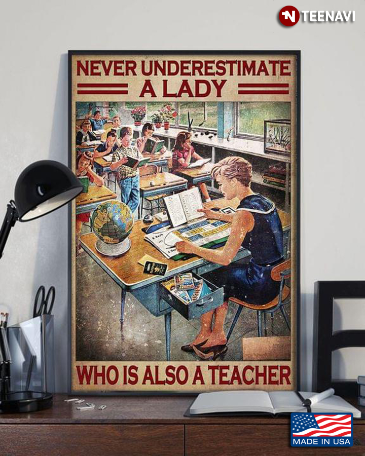 Vintage Teacher & Students In The Classroom Never Underestimate A Lady Who Is Also A Teacher
