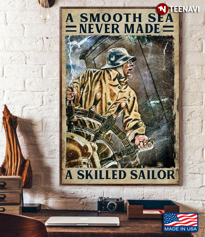 Vintage Sailor In The Sea Storm A Smooth Sea Never Made A Skilled Sailor