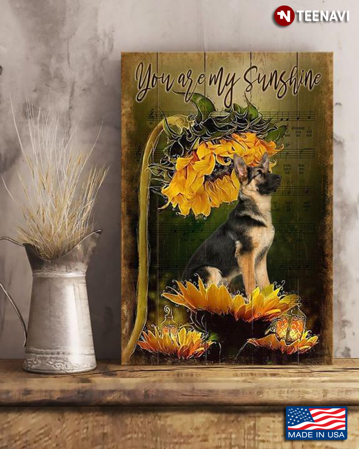 Vintage Sheet Music Theme German Shepherd Dog And Sunflowers Around You Are My Sunshine