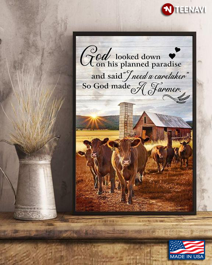 Vintage Brown Cows On Farm God Looked Down On His Planned Paradise And Said “I Need A Caretaker” So God Made A Farmer