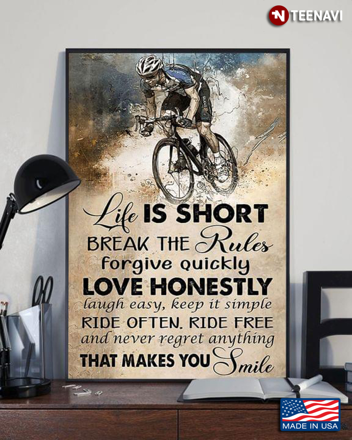 Vintage Cyclist Life Is Short Break The Rules Forgive Quickly Love Honestly Laugh Easy Keep It Simple