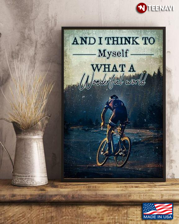Vintage Cyclist And I Think To Myself What A Wonderful World