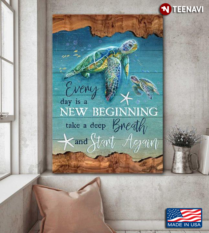Wooden Theme Sea Turtles Underwater Every Day Is A New Beginning Take A Deep Breath And Start Again