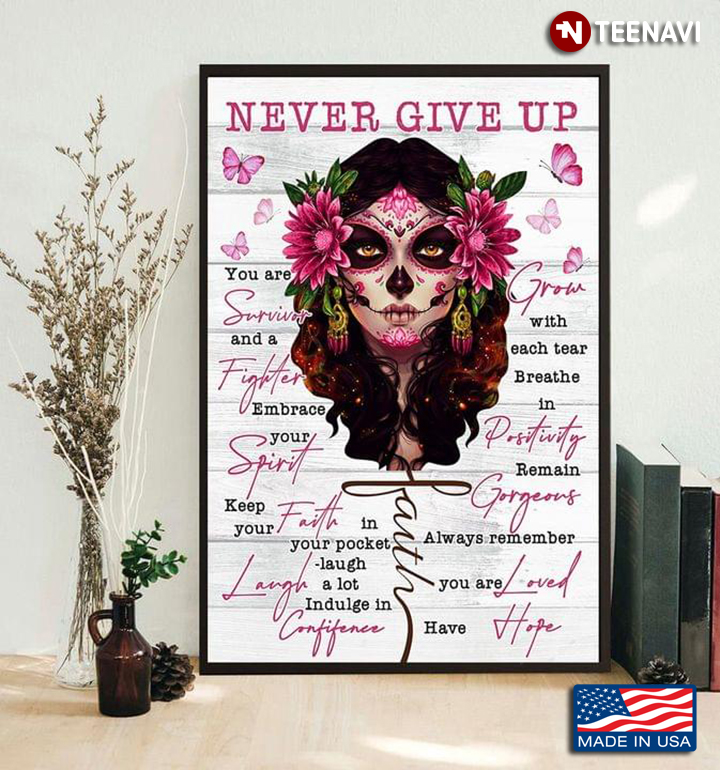 Vintage Floral Sugar Breast Cancer Awareness Skull Girl & Pink Butterflies Never Give Up You Are Survivor And The Fighter