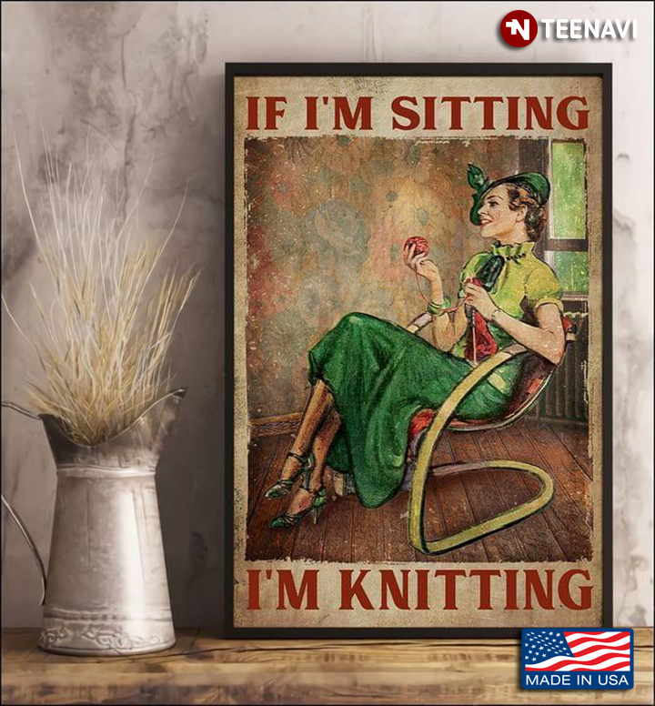 Vintage Smiling Girl In Green Dress Sitting In Rocking Chair Knitting If I’m Sitting I’m Knitting