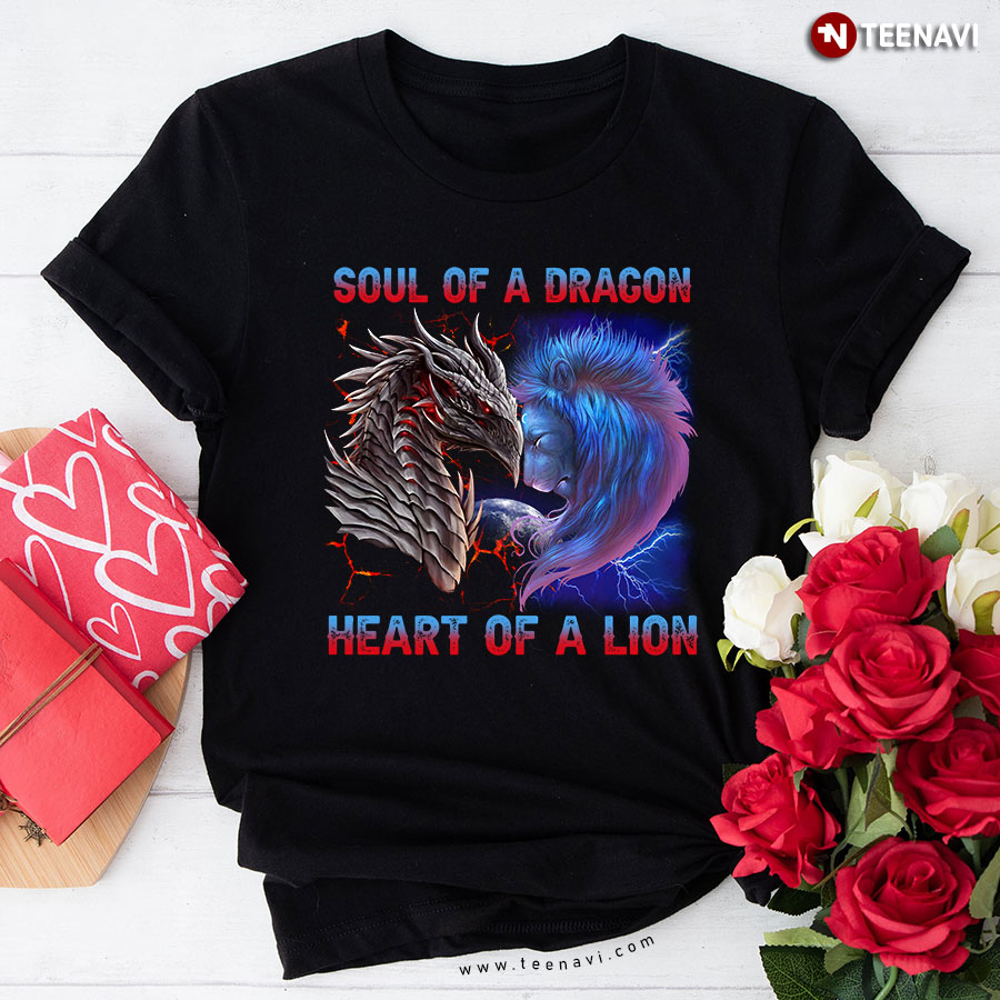 Soul Of A Dragon Heart Of A Lion T-Shirt