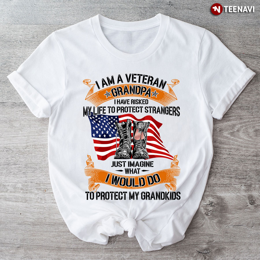 I’m A Veteran Grandpa I Have Risked My Life To Protect Strangers Just Imagine What I Would Do