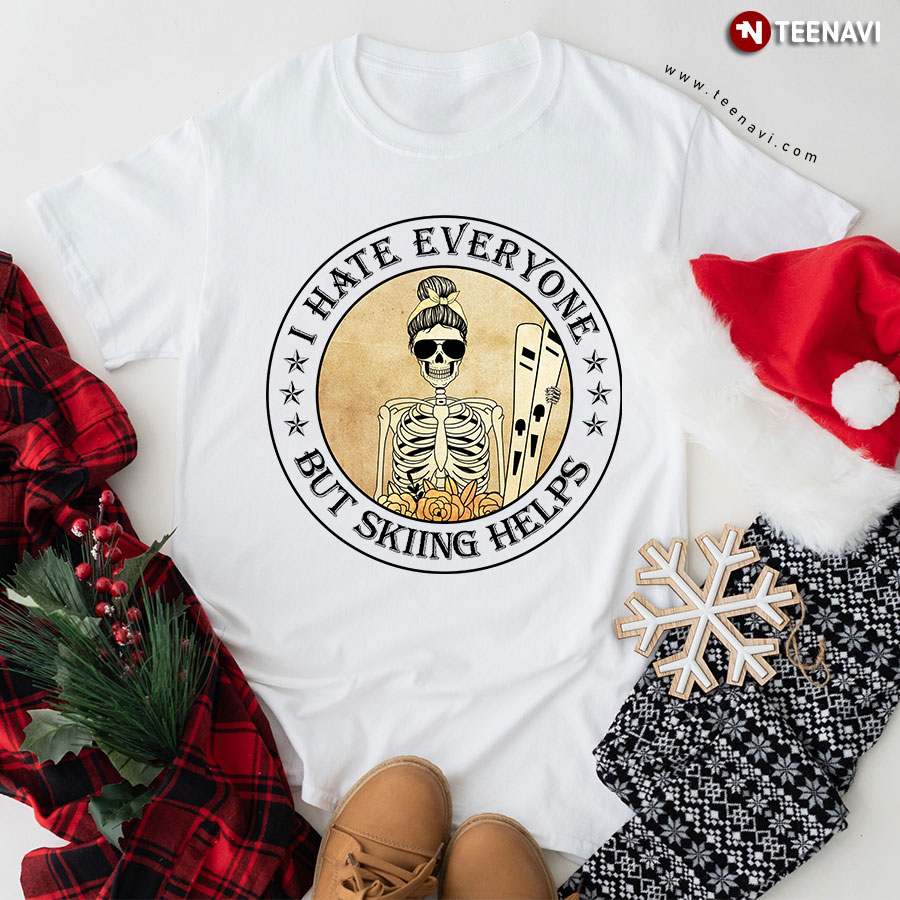 Skeleton I Hate Everyone But Skiing Helps for Skiing Lover T-Shirt