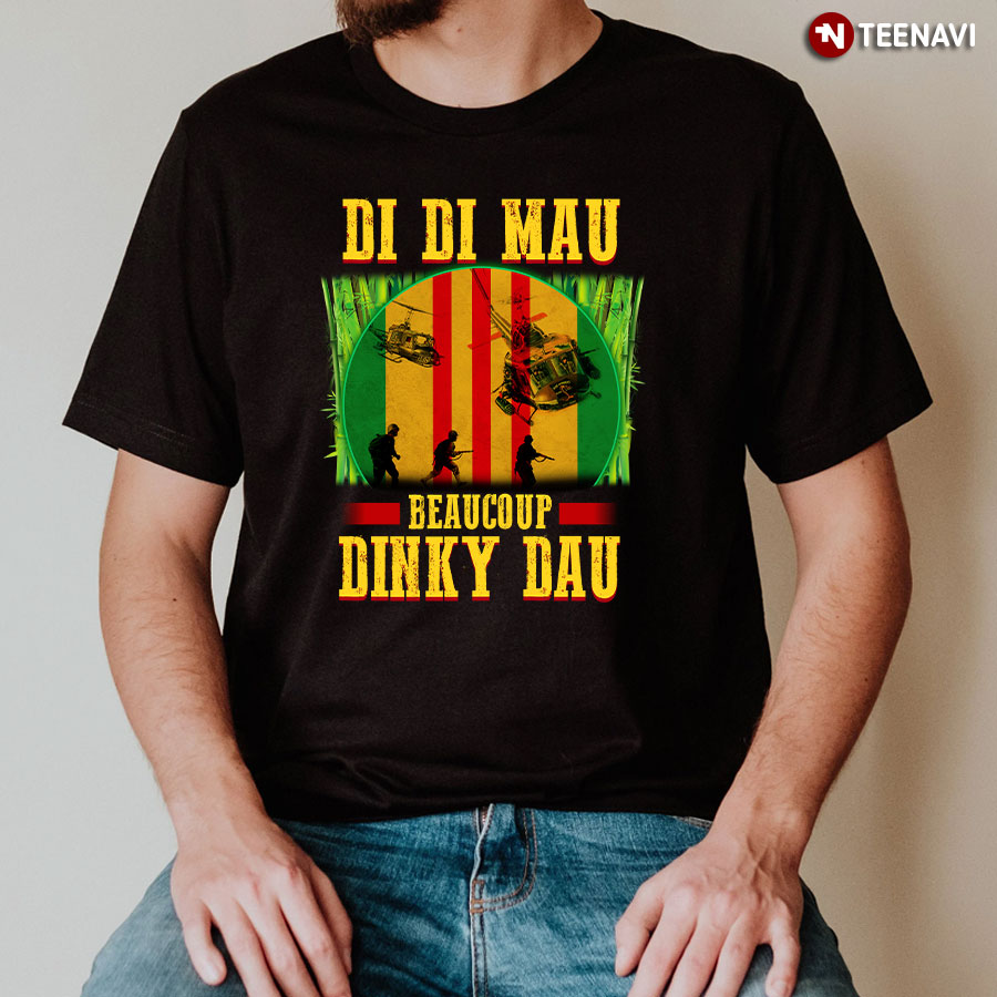 Di Di Mau Beaucoup Dinky Dau Vietnam War Veteran T-Shirt