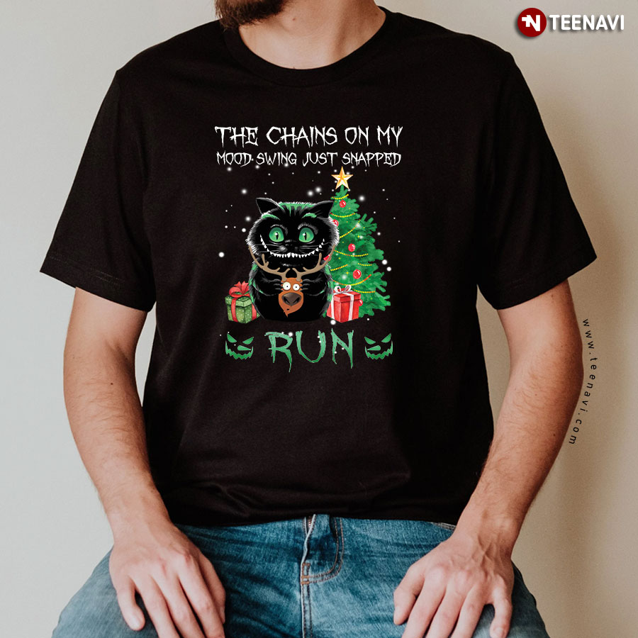 The Chains On My Mood Swing Just Snapped Run Creepy Black Cat Reindeer Merry Christmas T-Shirt