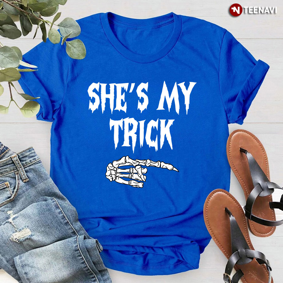 She's My Trick Skeleton Hand for Halloween T-Shirt She's My Trick Skeleton Hand for Halloween T-Shirt