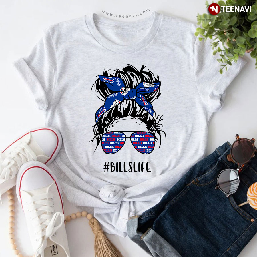 Bills Life Buffalo Bills Messy Bun Girl With Headband And Glasses for Football Lover T-Shirt