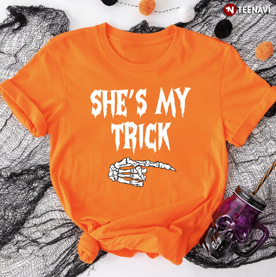 She's My Trick Skeleton Hand for Halloween T-Shirt