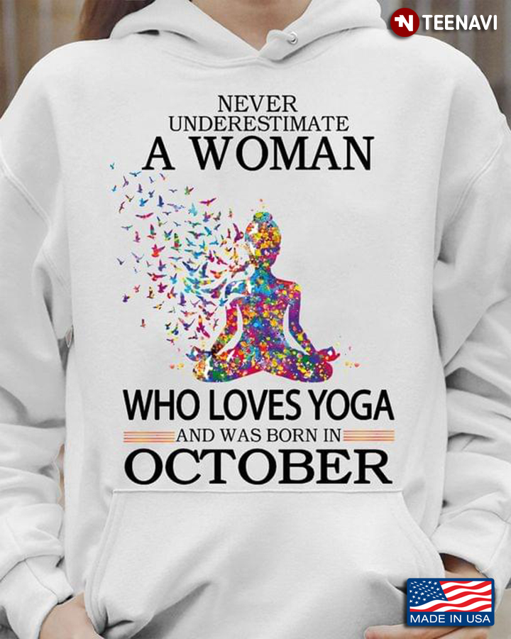 Never Underestimate A Woman Who Loves Yoga And Was Born In October For Yoga Lovers