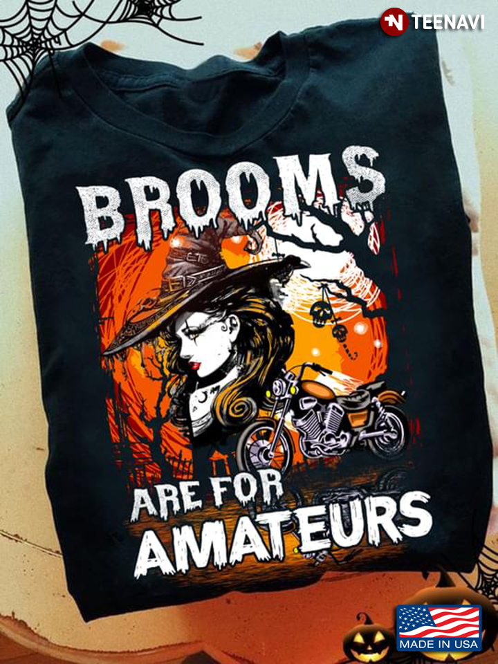 Brooms Are For Amateurs Witch Motorcycle For Halloween