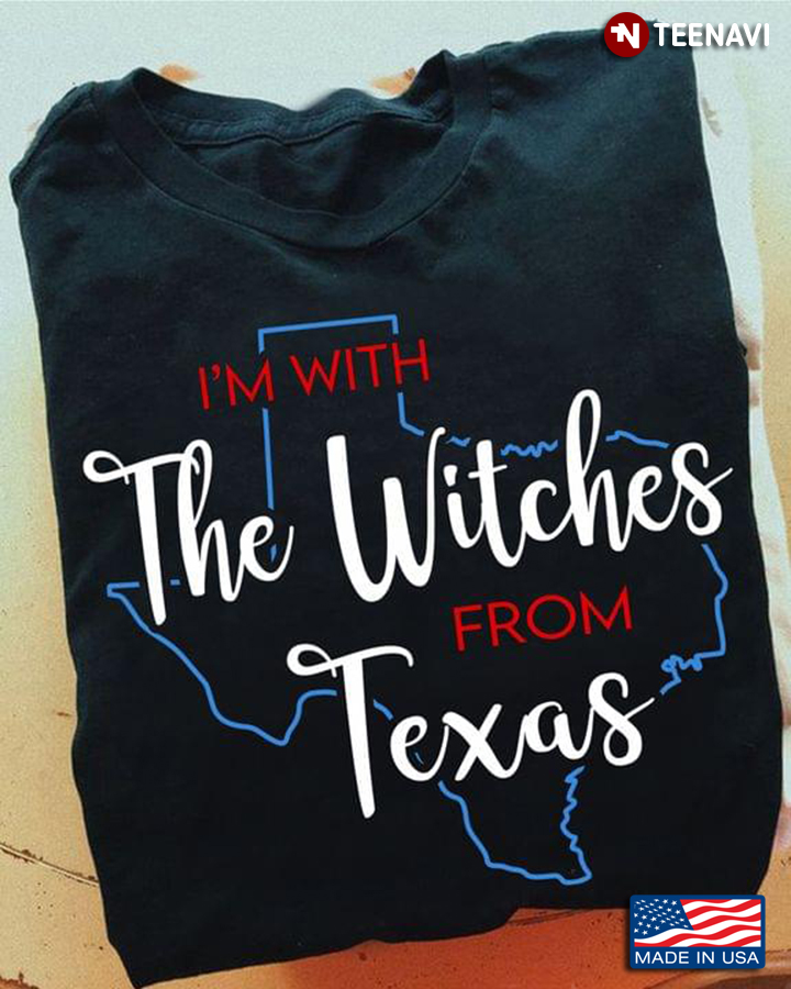 I'm With The Witches From Texas For Halloween