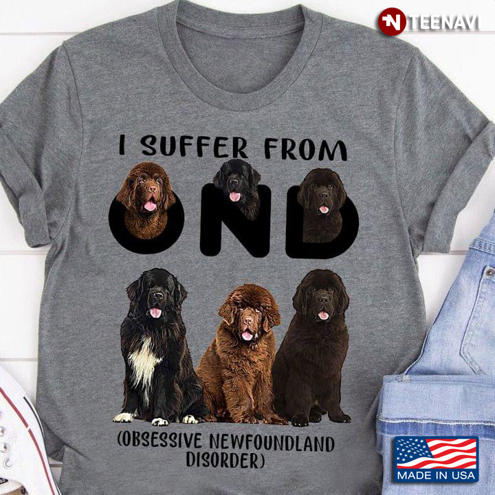 I Suffer From OND Obsessive Newfoundland Disorder For Dog Lovers