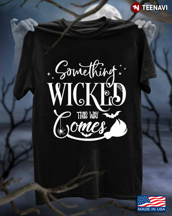 Something Wicked This Way Comes For Halloween