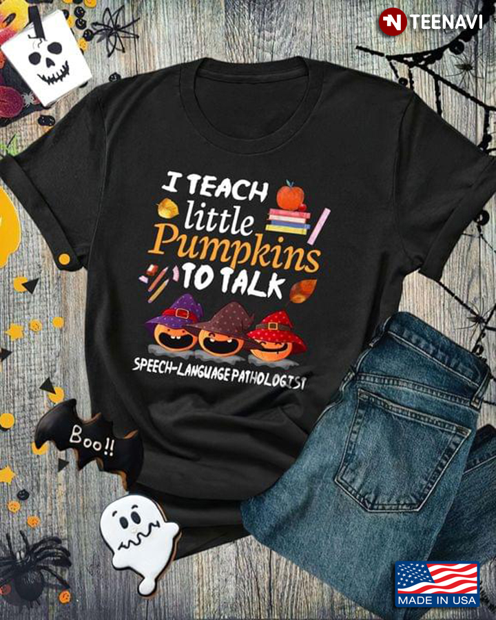 I Teach Little Pumpkins To Talk Speech Language Pathologist Halloween