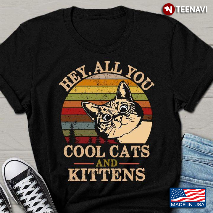 Hey All You Cool Cats And Kittens Vintage For Cat Lovers
