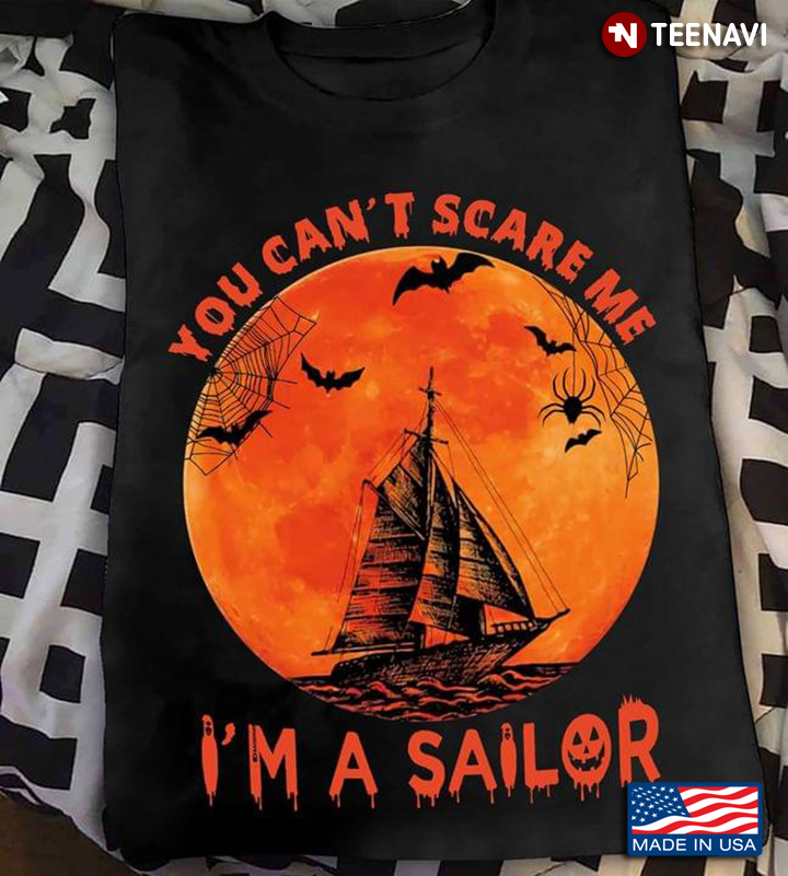 You Can't Scare Me I'm A Sailor Halloween