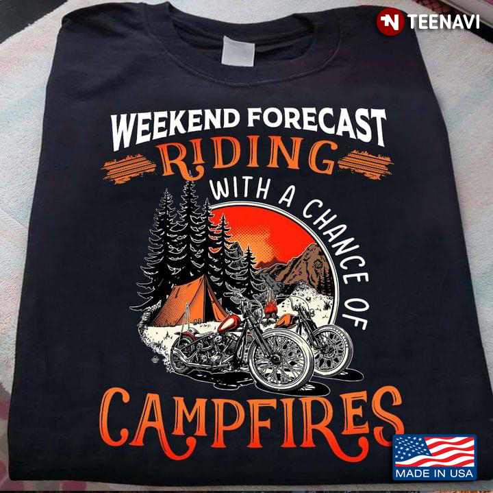 Weekend Forecast Riding With A Chance Of Campfires For Riding Bicycle