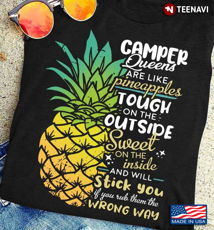 Camper Queens Are Like Pineapples Tough On The Outside Sweet  On The Inside