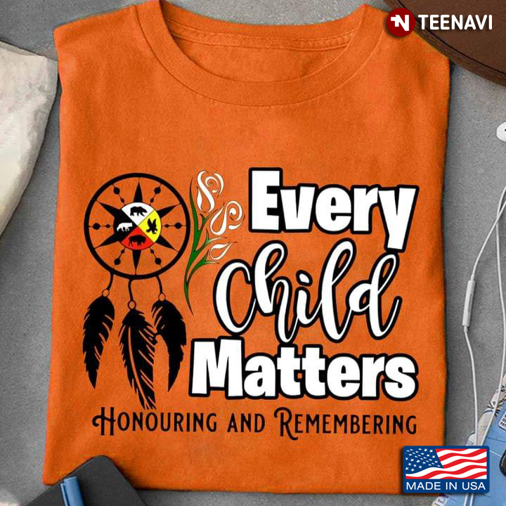 Every Child Matters Honouring And Remember Native American  Orange Shirt Day Indigenous