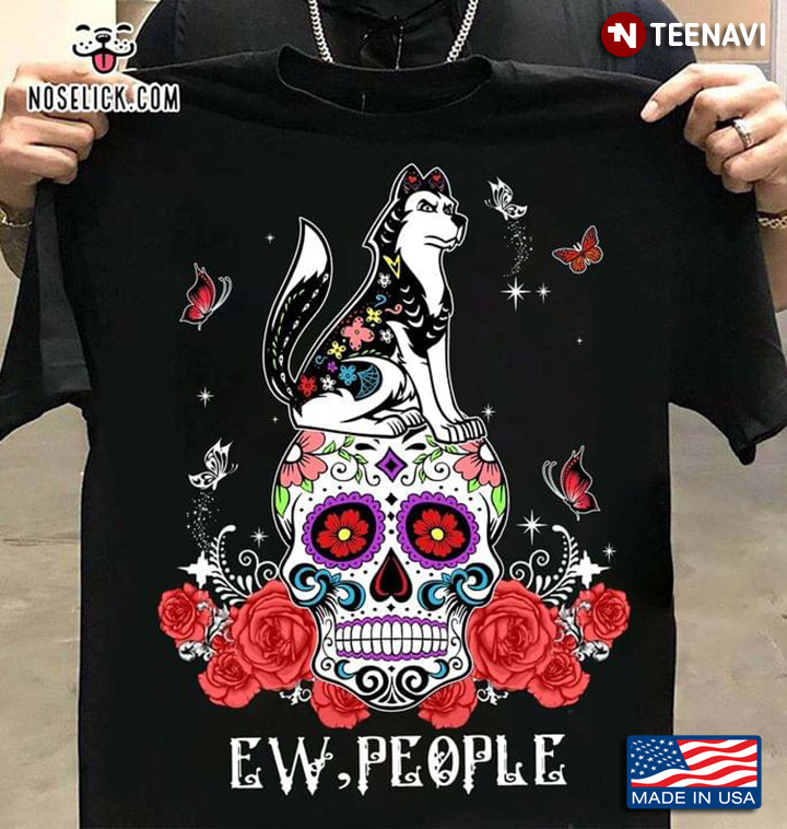 Ew People Dog Skeleton And Sugar Skull for Halloween T-Shirt