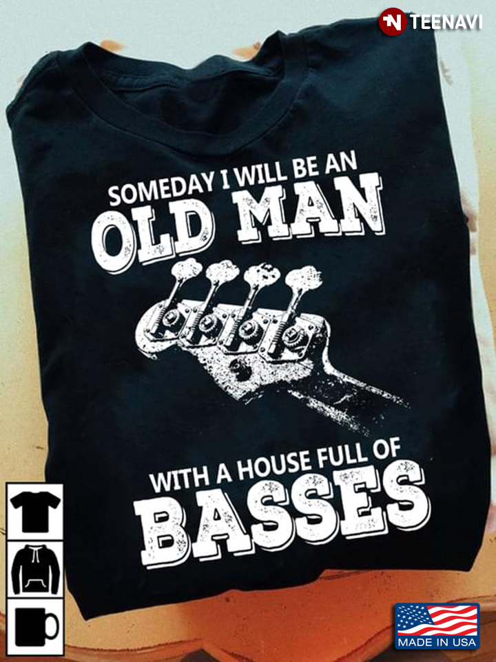 Someday I Will Be An Old Man With A House Full Of Basses For Bass Lovers