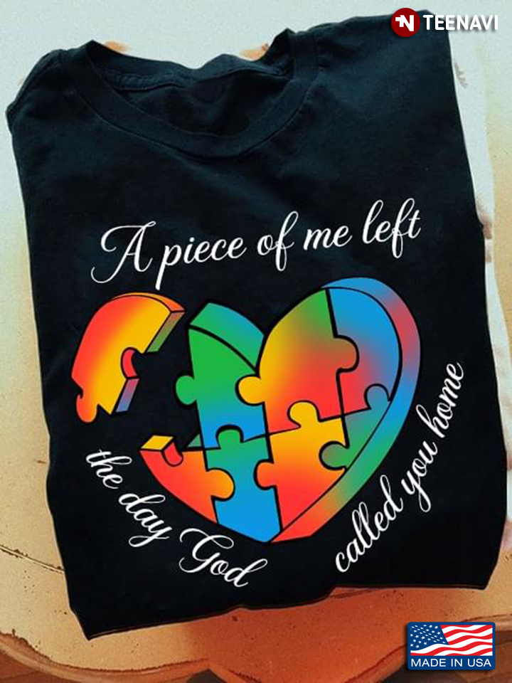 A Piece Of Me Left The Day God Called You Home Autism Awareness