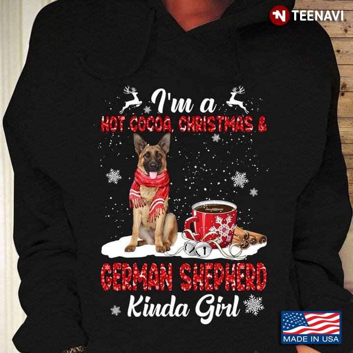 I'm A Hot Cocoa Christmas German Shepherd Kinda Girl For Christmas