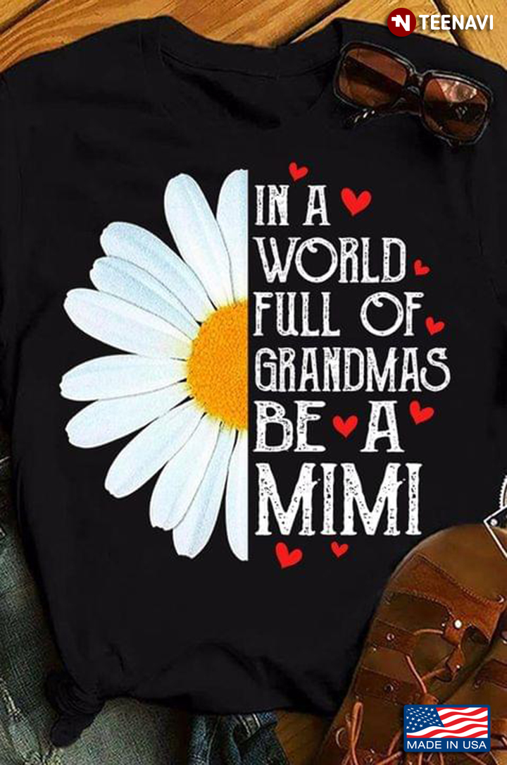 In A World Full Of Grandmas Be A Mimi Daisy For Mimi Lovers