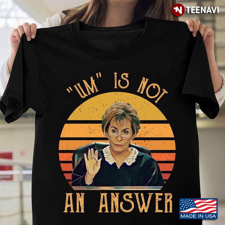 Um Is Not An Answer Judge Judy Vintage