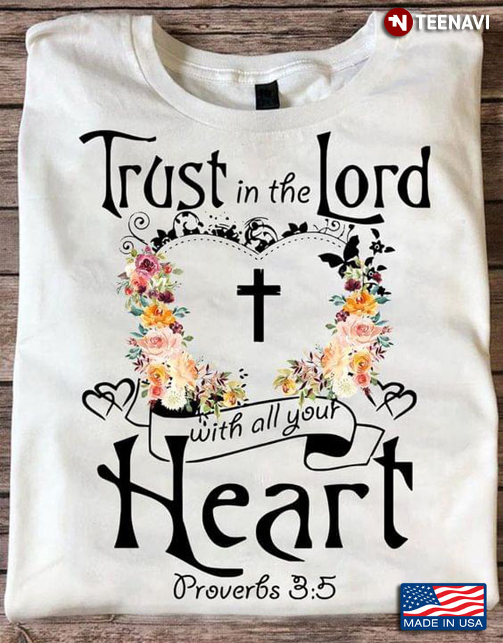 Trust In The Lord With All Your Heart  Proverbs 3:5 Cross Jesus