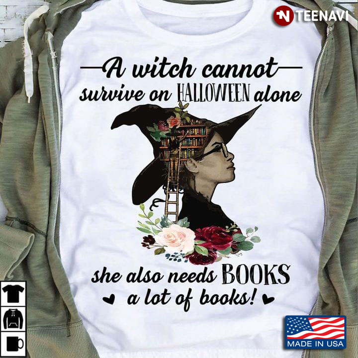 A Witch Cannot Survive On Halloween Alone She Also Needs Books A Lot Of Books