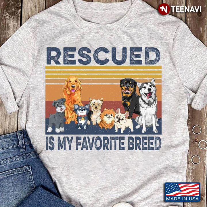 Rescued Is My Favorite Breed Funny Dogs Vintage