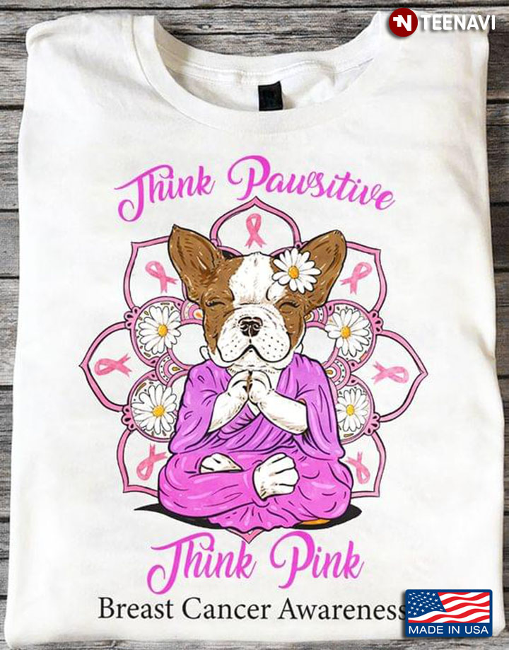 Think Pawsitive Think Pink Breast Cancer Awareness French Bulldog
