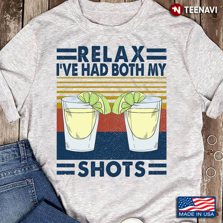 Relax I've Had Both My Shots Tequila Vintage