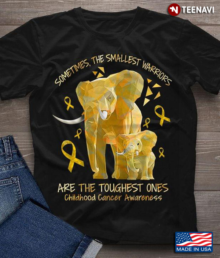 Sometimes The Smallest Warriors Are The Toughest Ones Childhood Cancer Awareness Elephant