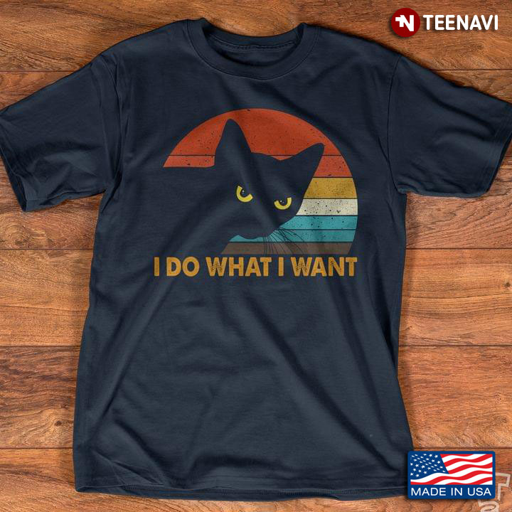 I Do What I Want Vintage Black Cat For Cat Lovers
