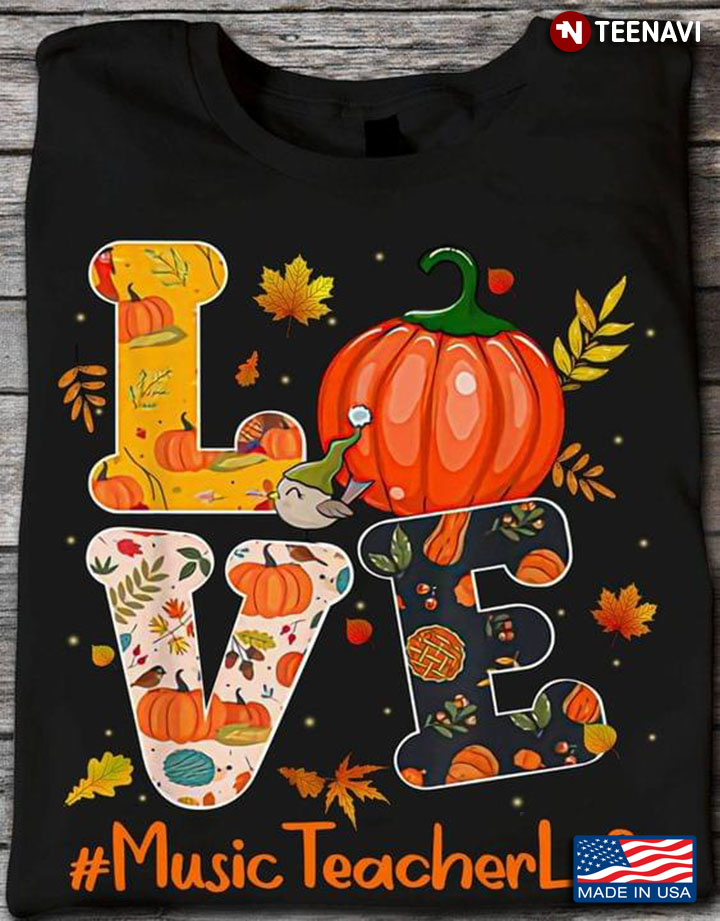 Love Music Teacherlife Pumpkin Fall Season For Music Teacher Lovers