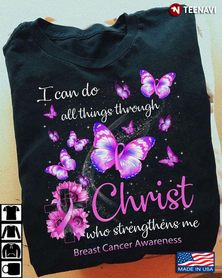 I Can Do All Things Through Christ Who Strengthens Me  Butterflies  Breast Cancer Awareness