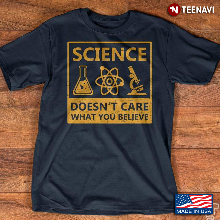 Science Doesn’t Care What You Believe For Science Lovers Electron New Design