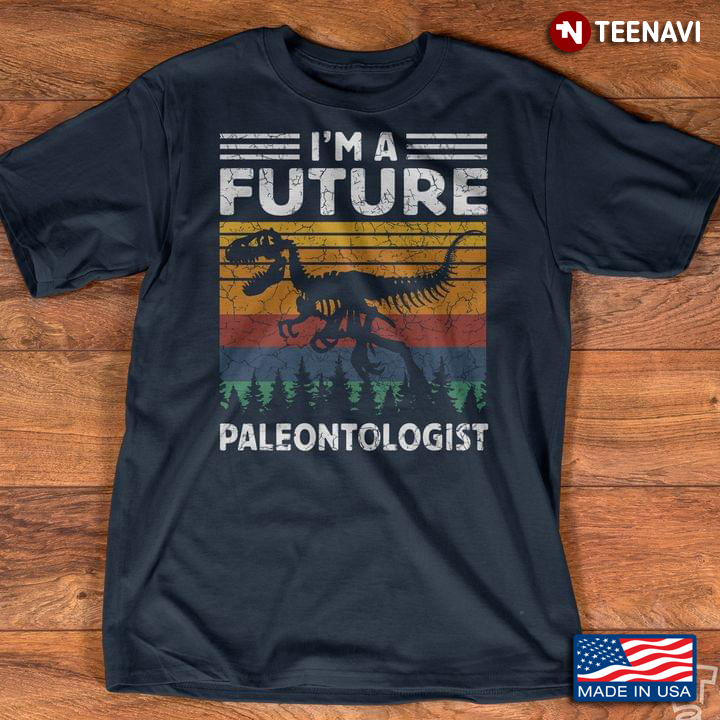 I’m A Future Paleontologist Dinosaur Fossil Hunter Vintage