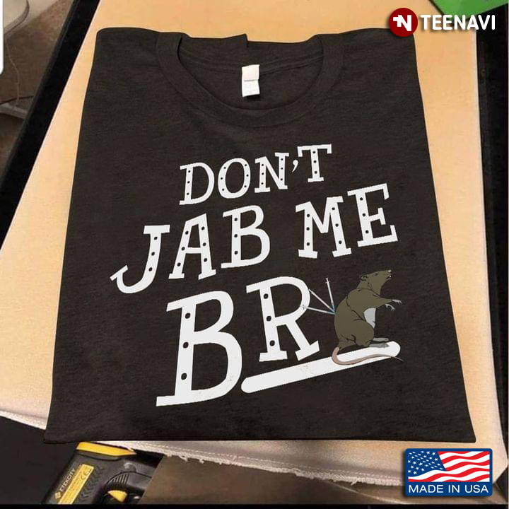 Don't Jab Me Bro Vaccination Vax Injection Mouse